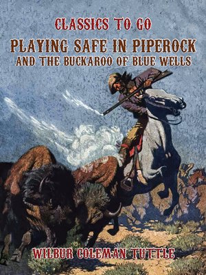 cover image of Playing Safe in Piperock and the Buckaroo of Blue Wells
